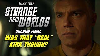 Was That "REAL" Kirk Though? - Star Trek: Strange New Worlds Review [Episode 10] - Season Final