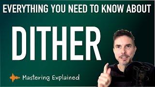 Dither - Everything you need to know! - Mastering Explained