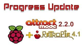 Progress Update Retropie 4.1 + Attract Mode 2.2.0 Quick