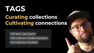 How I use tags to curate collections and cultivate connections (note-taking tips)