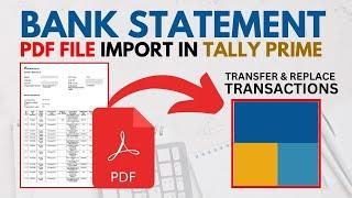 Bank Statement PDF File Import In Tally Prime | Complete Guide | Transfer and Replace