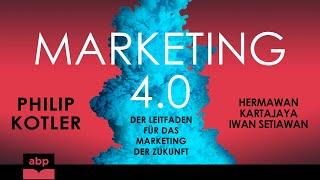 Marketing 4.0: Der Leitfaden für das... Philip Kotler. Iwan Setiawan. Hermawan Kartajaya. Hörbuch