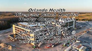 Orlando Health Wiregrass Ranch Hospital Wesley Chapel Florida March 7th 2025 #flywesleychapel