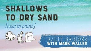 How to Paint Shallow Sea Water - Paint Recipes with Mark Waller