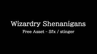 Wizardry Shenanigans - Free sfx/stinger asset