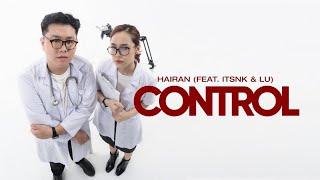 Control - Hairan feat. itsnk & Lu [Official Music Video]