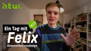 Ein Tag mit Felix | Kommunikationsdesign | HTW Berlin