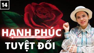 #14 Làm thế nào để hạnh phúc tuyệt đối - Phần 2