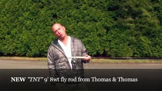 Quick  Look at the NEW "TNT" Fly Rod from Thomas and Thomas