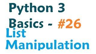 Python 3 Programming Tutorial - List Manipulation