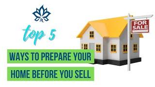 Top 5 Ways You MUST Prepare Your HOME  ((Before You SELL))