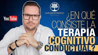  ¿En qué consiste la TERAPIA COGNITIVO CONDUCTUAL (TCC)?