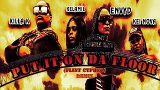 Put it on da Floor (Flint Cypher) feat KeLamil, Killa K and Kei Nova