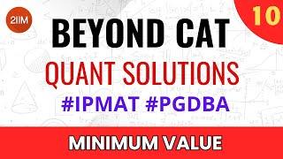 Beyond CAT series | Minimum value | IPMAT | PGDBA | 2IIM CAT Prep