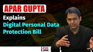 Apar Gupta Explains Digital Personal Data Protection Protection Bill