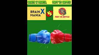  Brain x mania vs Fact vs battle #shorts #youtubeshorts #brainxmania