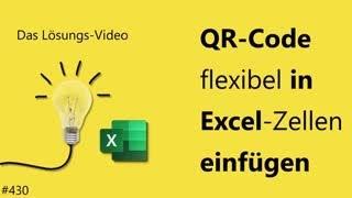 Das #Lösungsvideo 430: QR-Code flexibel in Excel-Zellen einfügen