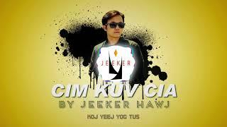 Cim Kuv Cia - Jeeker Her【New Song 2021  Official Audio】