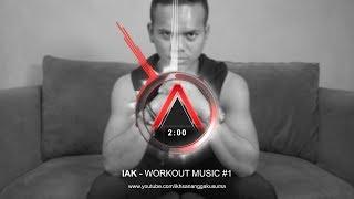 IAK - WORKOUT MUSIC #1 | 2Scratch