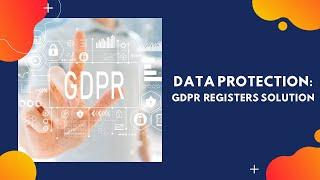 GDPR Registers Solution - Manage data breaches, DPIAs, subject access requests and more