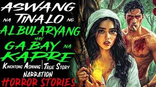 ASWANG NA TINALO NG ALBULARYANG MAY GABAY NA KAPRE | Kwentong Aswang | True Story