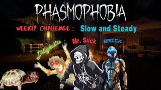 Phasmophobia Weekly Challenge: Slow and Steady!