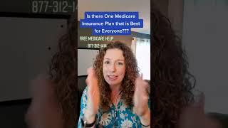 Is there One Medicare Insurance Plan that is Best for Everyone???