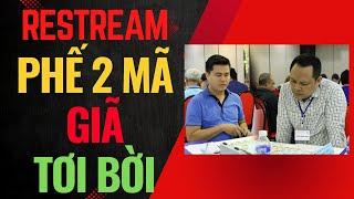 Restream | Kiệt tác tấn công lạnh gáy  - Phế cặp mã, giã tơi bời