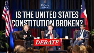 AUSTIN UNION DEBATE  Morgan Marietta vs. Richard Albert: Is the U.S. Constitution Broken?