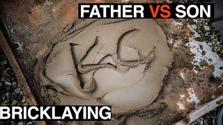 Bricklaying - Father VS Son