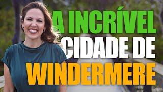 Conheça a INCRÍVEL cidade de WINDERMERE