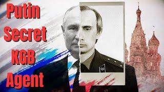 Putin’s Secret Life as a KGB Agent