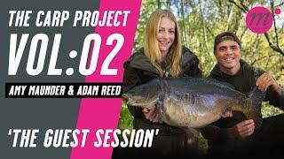 THE GUEST SESSION Amy Maunder Adam Reed | THE CARP PROJECT | VOL:02 - Mainline Baits Carp Fishing TV