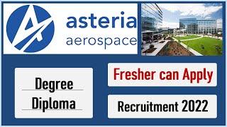 Asteria Aerospace Recruitment Fresher Diploma Engineer Jobs | Fresher Mechanical / Electrical jobs |