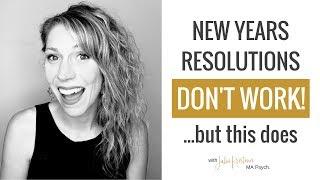 Why New Year's Resolutions Fail | How to Get To Your Goals