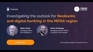 Codebase Technologies: "Investigating the outlook for Neobanking in the MENA region"