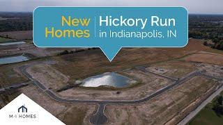 Hickory Run Offers New Homes for Sale in Indianapolis, IN