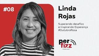 Linda Rojas: Superando Desafios e Inspirando Esperança #OutubroRosa | Episódio 8 | Perfizz Podcast