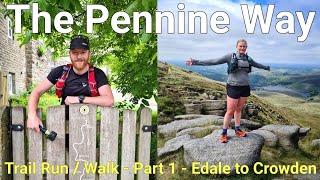 Pennine Way Trail Run / Walk  - Part 1 - Edale to Crowden