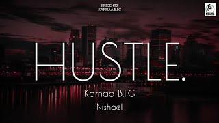 HUSTLE | Karnaa B.I.G | Nishael | hiphop panjabi Rap song 2024