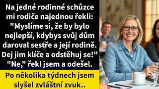 Na jedné rodinné schůzce mi rodiče najednou řekli: "Myslíme si, že by bylo nejlepší,