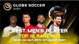 DUBAI GLOBE SOCCER AWARDS 2024 - TOP 18 BEST MEN'S PLAYER RANKINGS UPDATE - VOTING