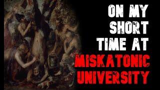 "On My Short Time at Miskatonic University" | LOVECRAFTIAN CREEPYPASTA