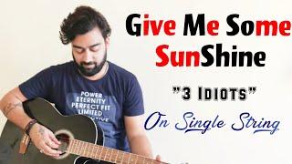 Give me Some Sunshine Guitar Lesson/Tabs | Single String | 3 Idiots | Beginner Level