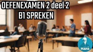 DUTCH EXAMS Spreken B1 Oefenexamen 2 deel 2