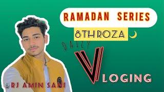 Ramadan Series vlogs | Daily Vloging #02 | Rmadan | by RJ AMIN SANI