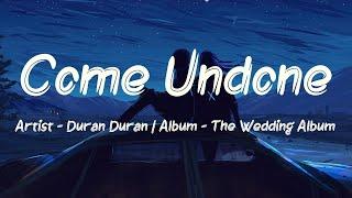 Come Undone (Lyrics) - Duran Duran