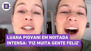 Luana Piovani se joga em noitada intensa e comemora 'strike': 'Fiz muita gente feliz'