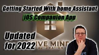Getting Started With Home Assistant 2022 - Video 8 - iOS Companion App