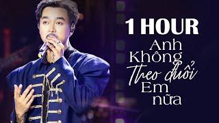 「1 Hour」Anh Không Theo Đuổi Em Nữa - Bùi Công Nam | Giao Lộ Thời Gian